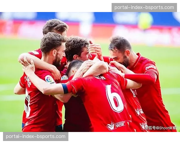 奥萨苏纳主场强势战术分析 密集防守与高效反击 奥萨苏纳主场强势战术分析 密集防守与高效反击